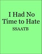 I Had No Time to Hate SATB choral sheet music cover